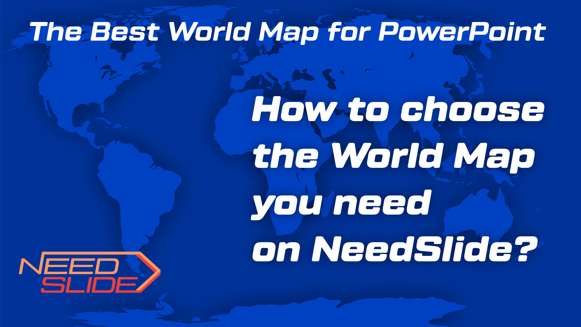 How to choose the World Map on NeedSlide?